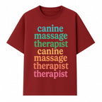 Canine Massage Therapist T-Shirt - Pet Wellness, Dog Massage, Animal Therapy Apparel, Gift for Dog Owners, Veterinarians - T-shirt 1758350837875.jpg