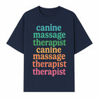 Canine Massage Therapist T-Shirt - Pet Wellness, Dog Massage, Animal Therapy Apparel, Gift for Dog Owners, Veterinarians - T-shirt 1758350838009.jpg