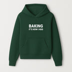 Baking Is How I Hug - Funny Baking Gift, Kitchen Decor, Baking Lover Quote, Gift for Bakers, Home Baker Humor - Hoodie 1758386166437.jpg