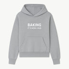 Baking Is How I Hug - Funny Baking Gift, Kitchen Decor, Baking Lover Quote, Gift for Bakers, Home Baker Humor - Hoodie 1758386167491.jpg