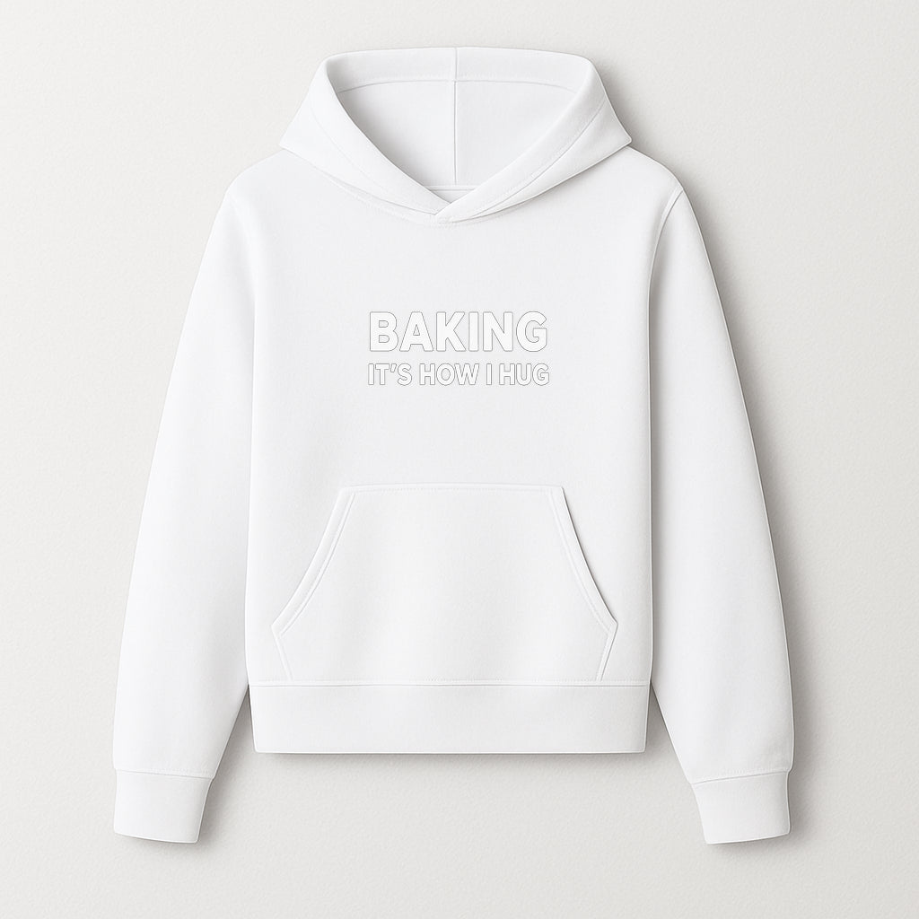 Baking Is How I Hug - Funny Baking Gift, Kitchen Decor, Baking Lover Quote, Gift for Bakers, Home Baker Humor - Hoodie 1758386167636.jpg