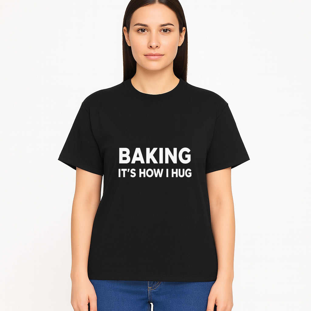 Baking Is How I Hug - Funny Baking Gift, Kitchen Decor, Baking Lover Quote, Gift for Bakers, Home Baker Humor - T-shirt 1758386171774.jpg