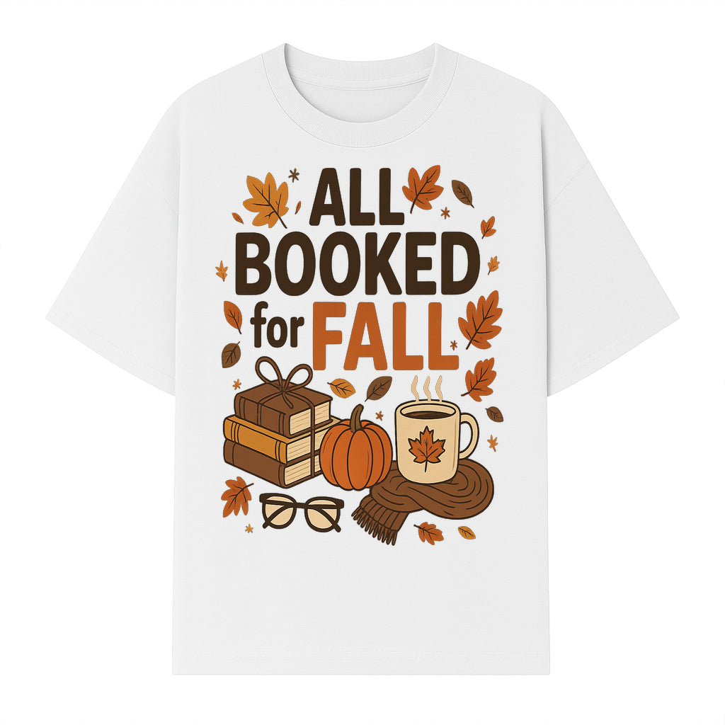 All Booked for Fall Cozy Decor - Autumn Books, Pumpkin, Coffee Mug, Fall Leaves, Warm Scarf, Seasonal Home Decor - T-shirt 1758388393362.jpg