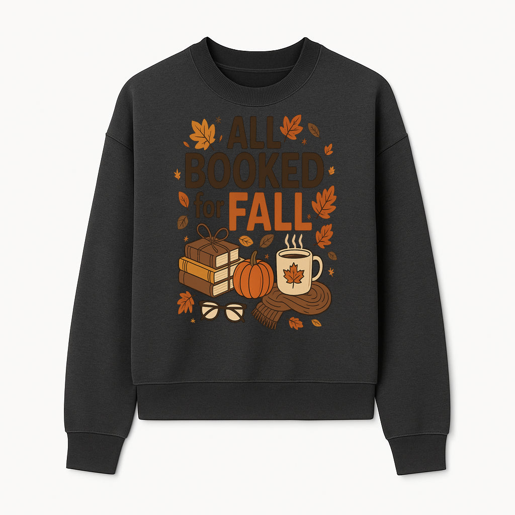 All Booked for Fall Cozy Decor - Autumn Books, Pumpkin, Coffee Mug, Fall Leaves, Warm Scarf, Seasonal Home Decor - Sweatshirt 1758388395082.jpg