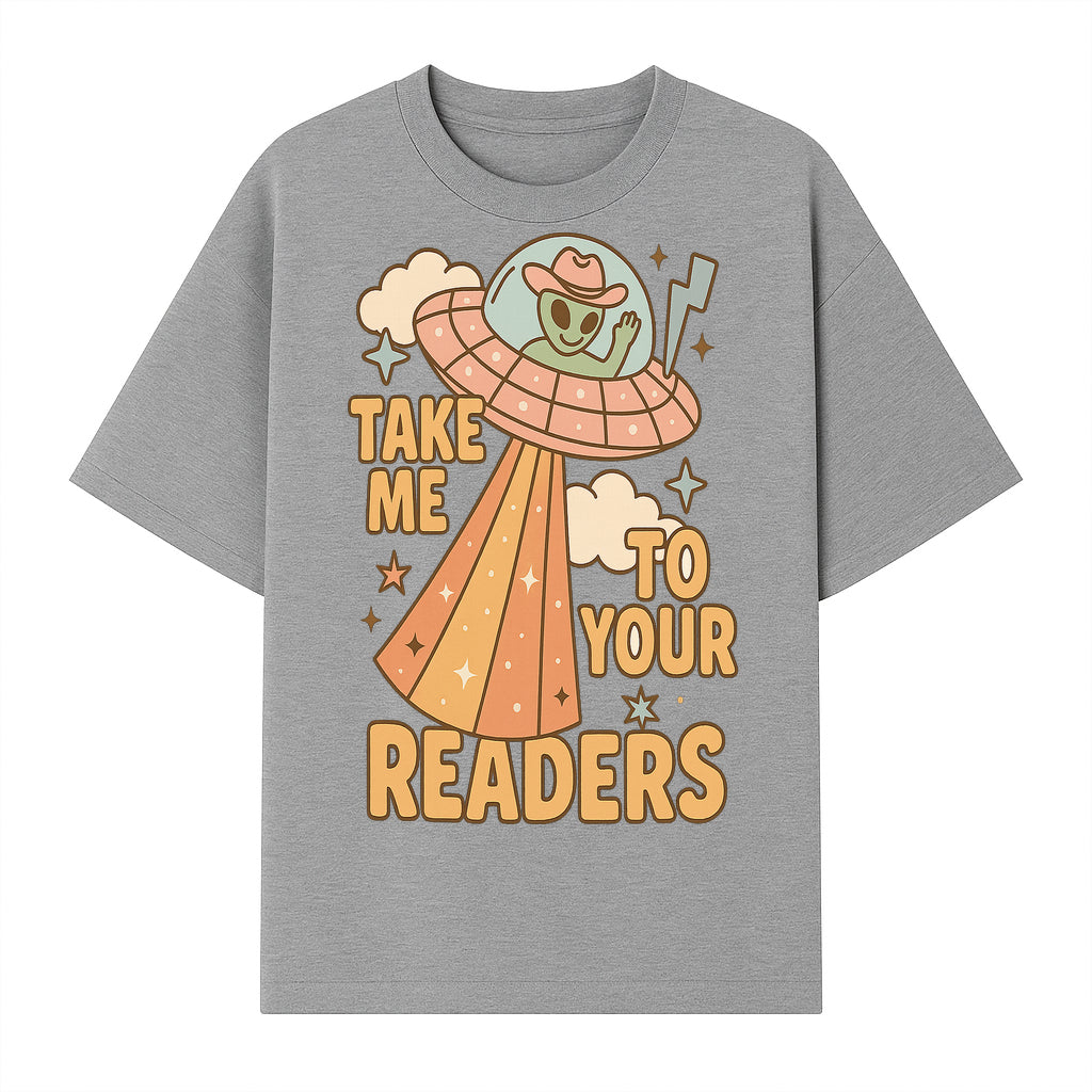 Alien UFO Reading Shirt - Take Me to Your Readers Cute Graphic Tee for Book Lovers, Readers, and Sci-Fi Fans. Cozy Vintage Style. - T-shirt 1758388395084.jpg