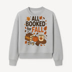 All Booked for Fall Cozy Decor - Autumn Books, Pumpkin, Coffee Mug, Fall Leaves, Warm Scarf, Seasonal Home Decor - Sweatshirt 1758388395386.jpg