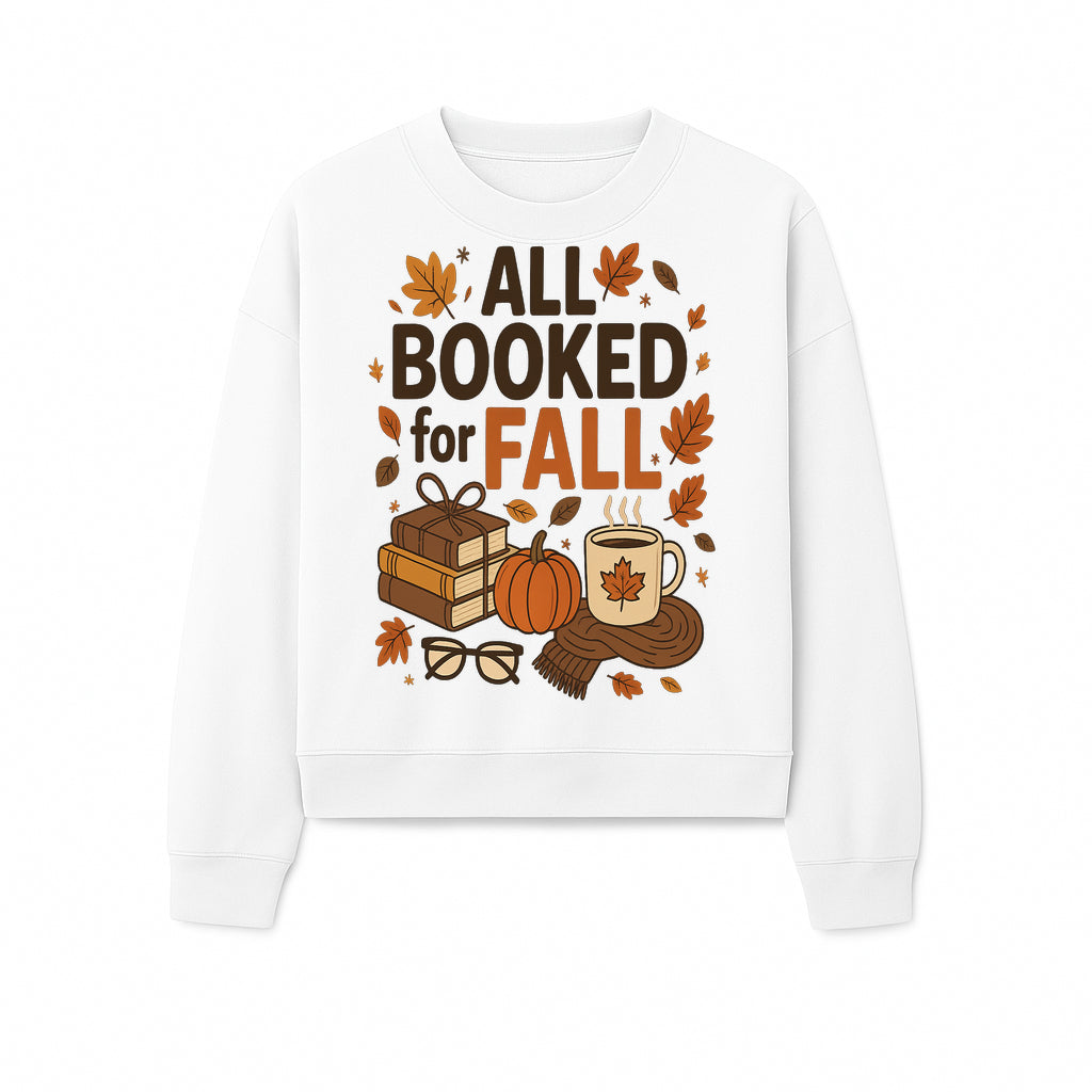 All Booked for Fall Cozy Decor - Autumn Books, Pumpkin, Coffee Mug, Fall Leaves, Warm Scarf, Seasonal Home Decor - Sweatshirt 1758388396371.jpg