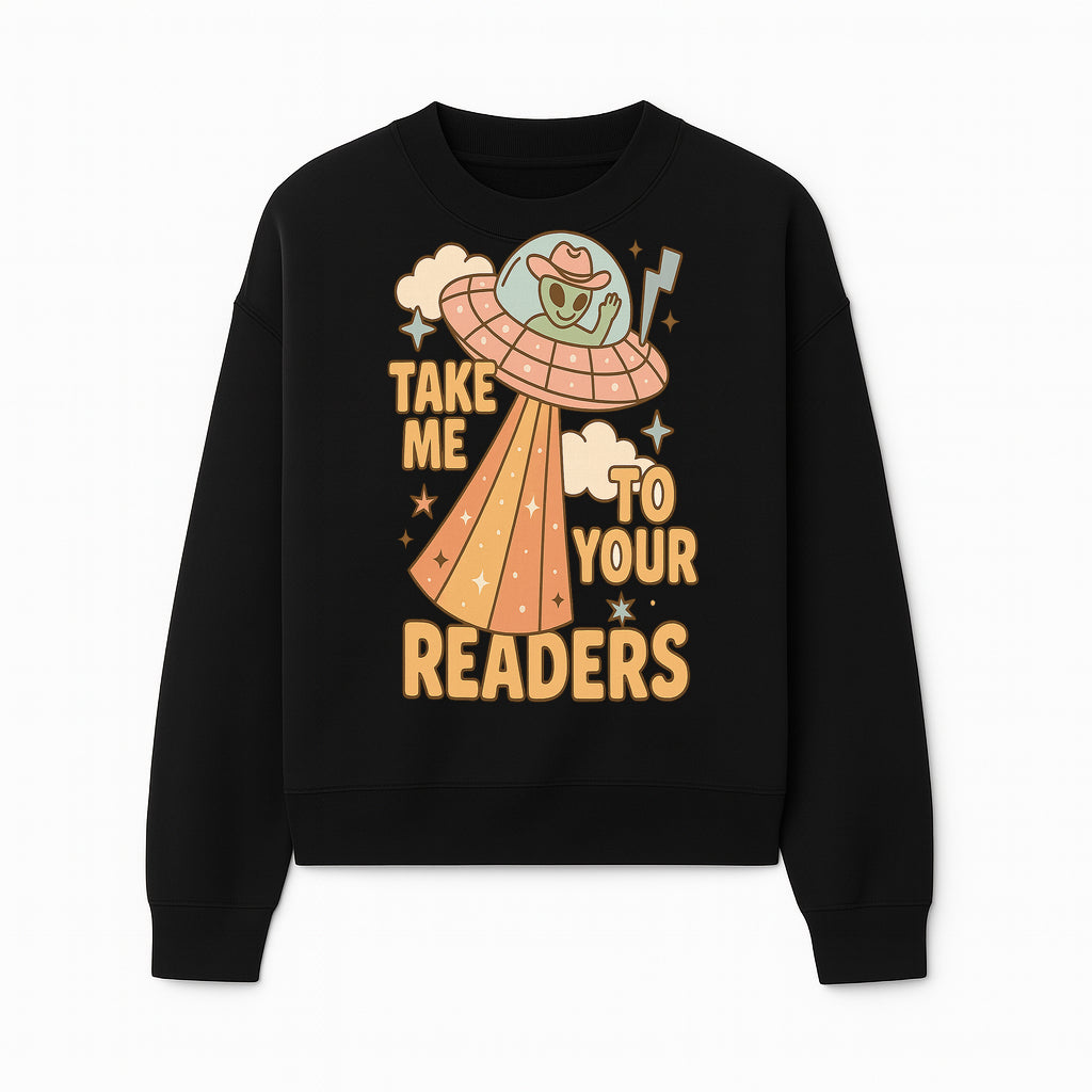 Alien UFO Reading Shirt - Take Me to Your Readers Cute Graphic Tee for Book Lovers, Readers, and Sci-Fi Fans. Cozy Vintage Style. - Sweatshirt 1758388396805.jpg