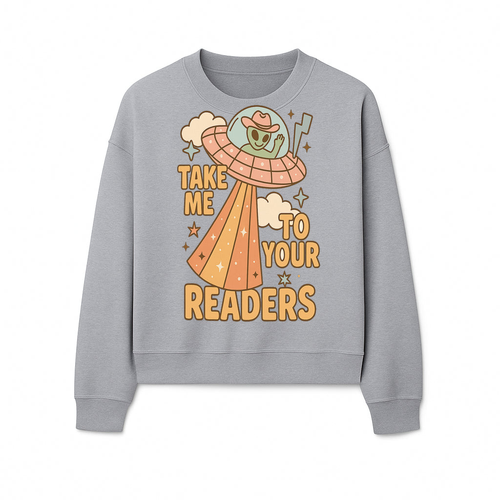 Alien UFO Reading Shirt - Take Me to Your Readers Cute Graphic Tee for Book Lovers, Readers, and Sci-Fi Fans. Cozy Vintage Style. - Sweatshirt 1758388398105.jpg