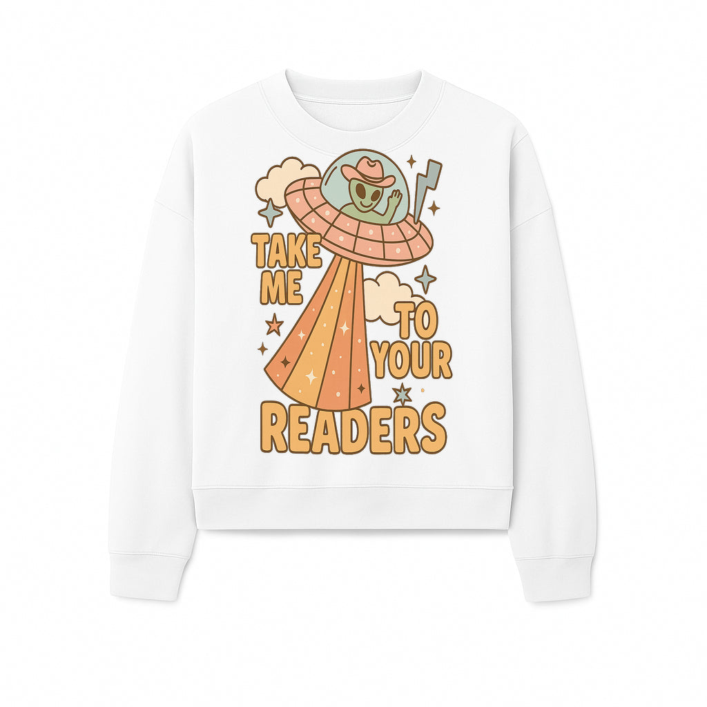 Alien UFO Reading Shirt - Take Me to Your Readers Cute Graphic Tee for Book Lovers, Readers, and Sci-Fi Fans. Cozy Vintage Style. - Sweatshirt 1758388398231.jpg