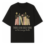 Books and Flowers Wall Art Print - 'There Is No Such Thing as Too Many Books' Quote Home Decor for Book Lovers - T-shirt 1758388413992.jpg