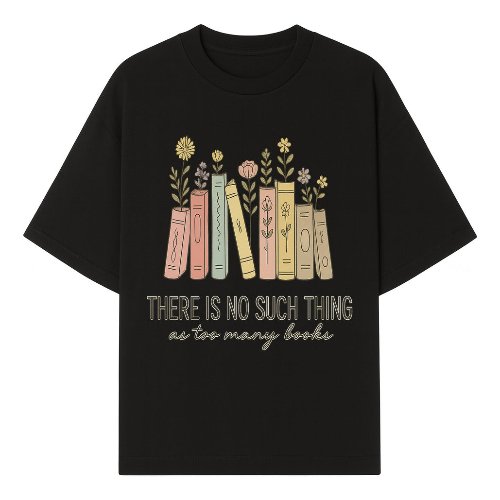 Books and Flowers Wall Art Print - 'There Is No Such Thing as Too Many Books' Quote Home Decor for Book Lovers - T-shirt 1758388413992.jpg