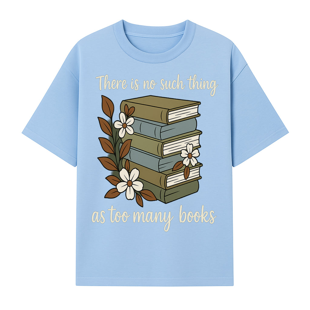 Book Lover Wall Art Print - 'No Such Thing as Too Many Books' - Vintage Stack of Books with Flowers Decor - T-shirt 1758388415832.jpg