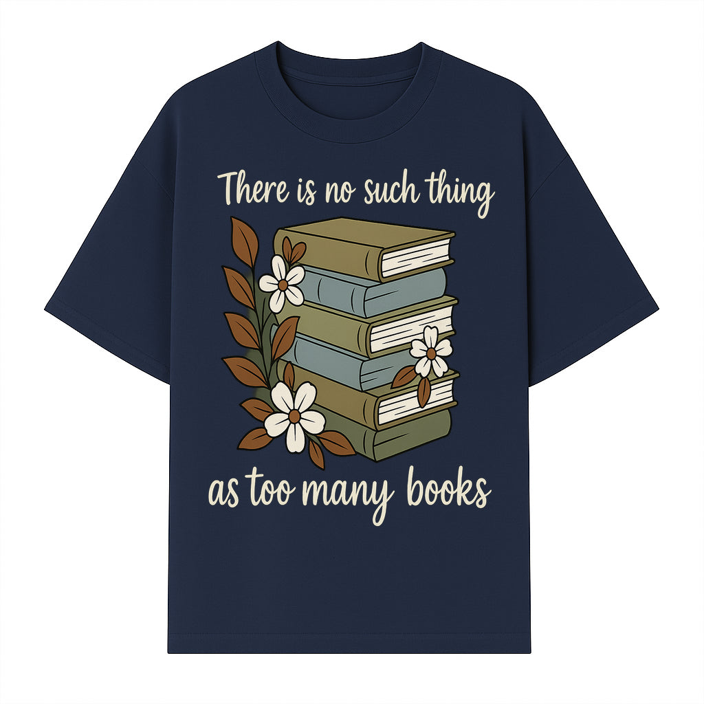 Book Lover Wall Art Print - 'No Such Thing as Too Many Books' - Vintage Stack of Books with Flowers Decor - T-shirt 1758388416246.jpg
