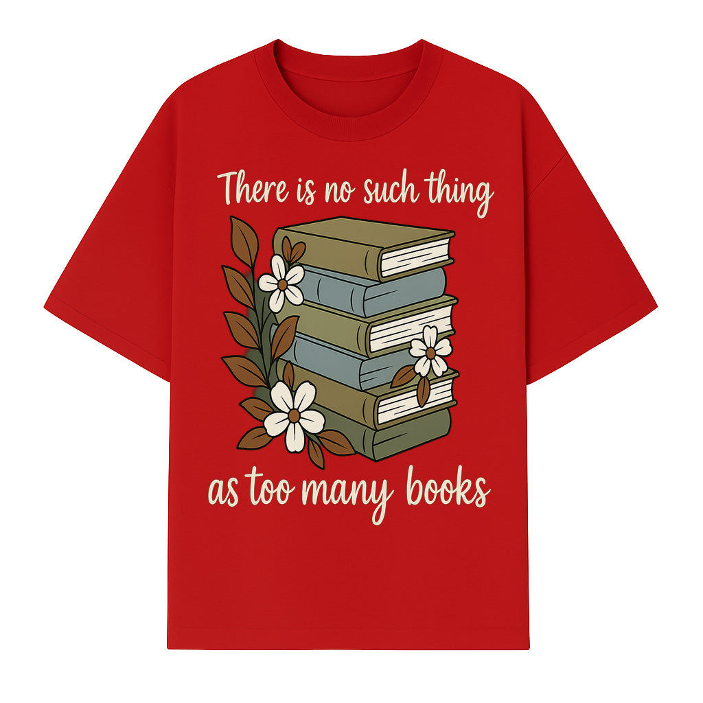 Book Lover Wall Art Print - 'No Such Thing as Too Many Books' - Vintage Stack of Books with Flowers Decor - T-shirt 1758388416406.jpg