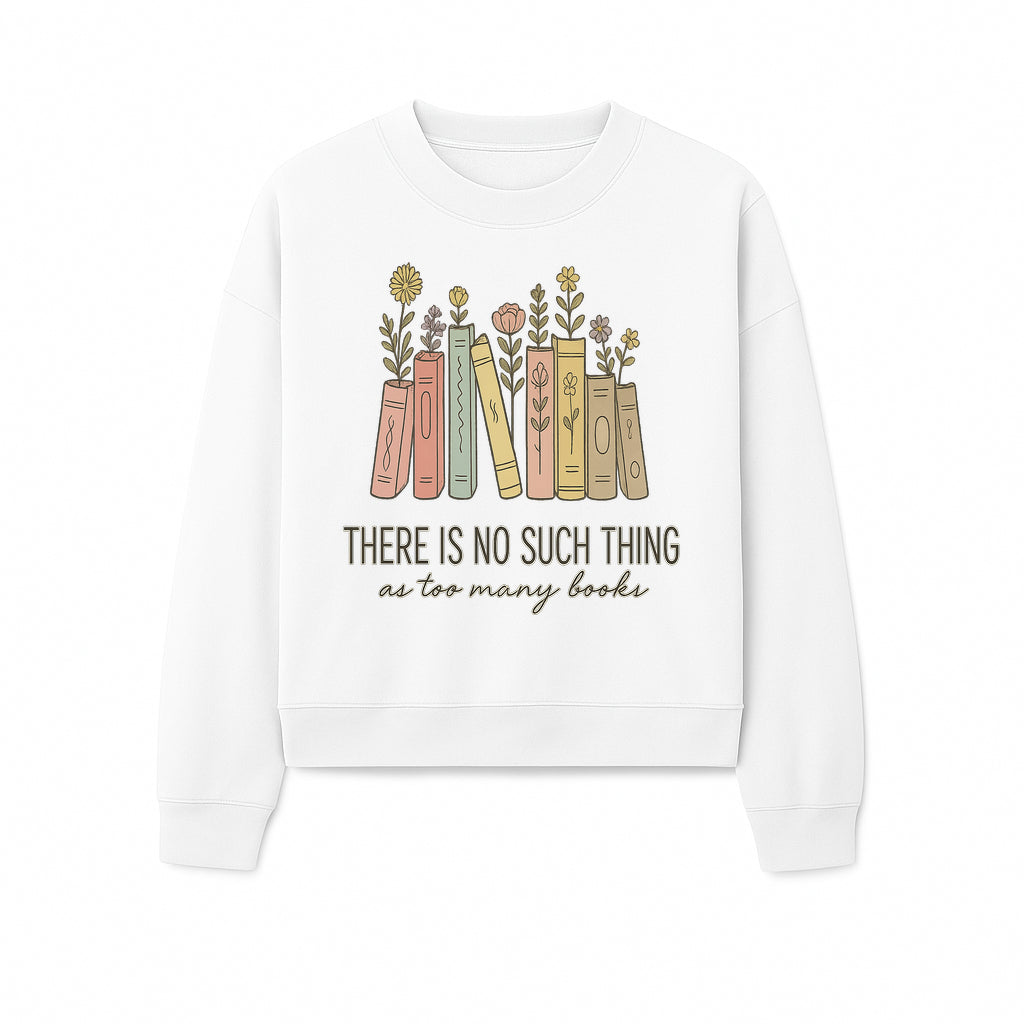 Books and Flowers Wall Art Print - 'There Is No Such Thing as Too Many Books' Quote Home Decor for Book Lovers - Sweatshirt 1758388418380.jpg