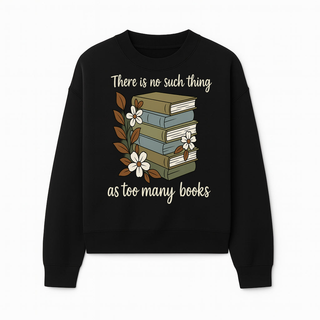 Book Lover Wall Art Print - 'No Such Thing as Too Many Books' - Vintage Stack of Books with Flowers Decor - Sweatshirt 1758388418426.jpg