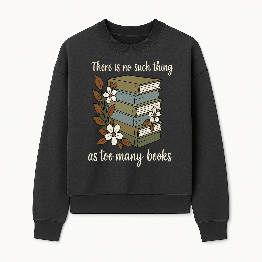 Book Lover Wall Art Print - 'No Such Thing as Too Many Books' - Vintage Stack of Books with Flowers Decor - Sweatshirt 1758388418579.jpg