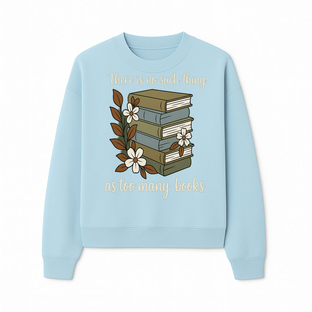 Book Lover Wall Art Print - 'No Such Thing as Too Many Books' - Vintage Stack of Books with Flowers Decor - Sweatshirt 1758388419070.jpg