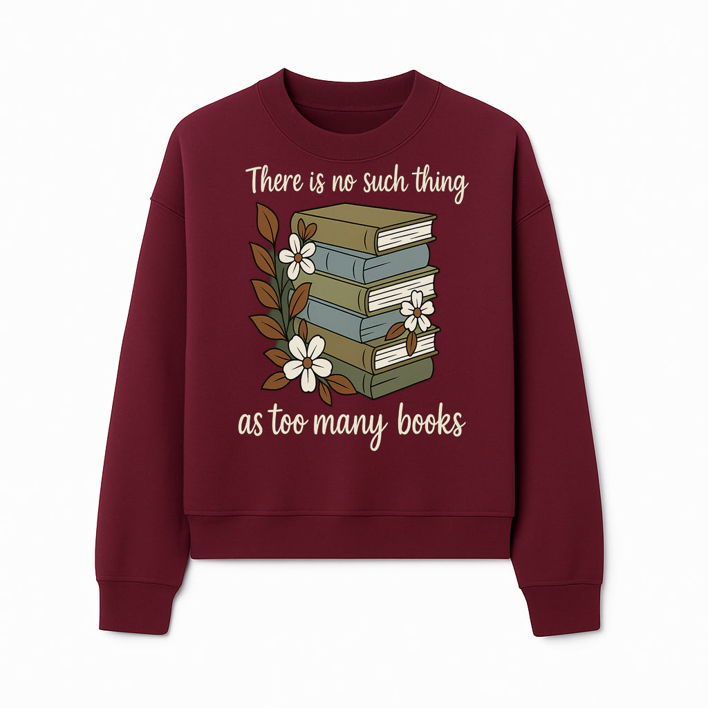 Book Lover Wall Art Print - 'No Such Thing as Too Many Books' - Vintage Stack of Books with Flowers Decor - Sweatshirt 1758388419372.jpg
