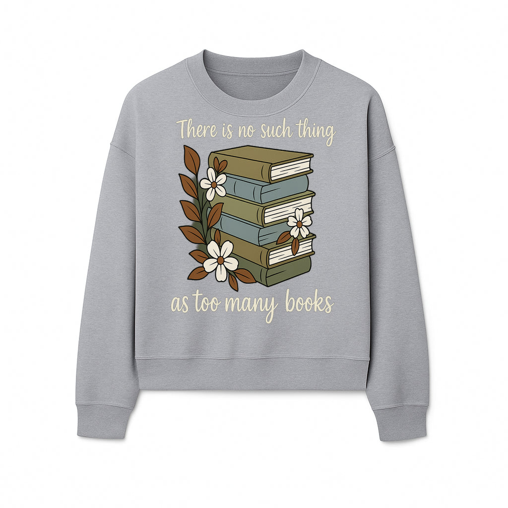 Book Lover Wall Art Print - 'No Such Thing as Too Many Books' - Vintage Stack of Books with Flowers Decor - Sweatshirt 1758388419881.jpg