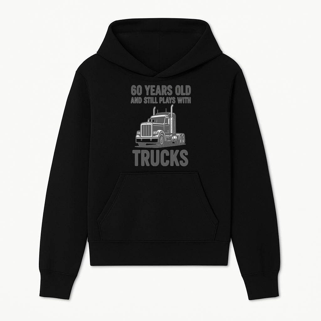 60th Birthday Truck Lover Shirt - Still Plays with Trucks - Vintage Humor Gift for Men - Hoodie 1758556395013.jpg