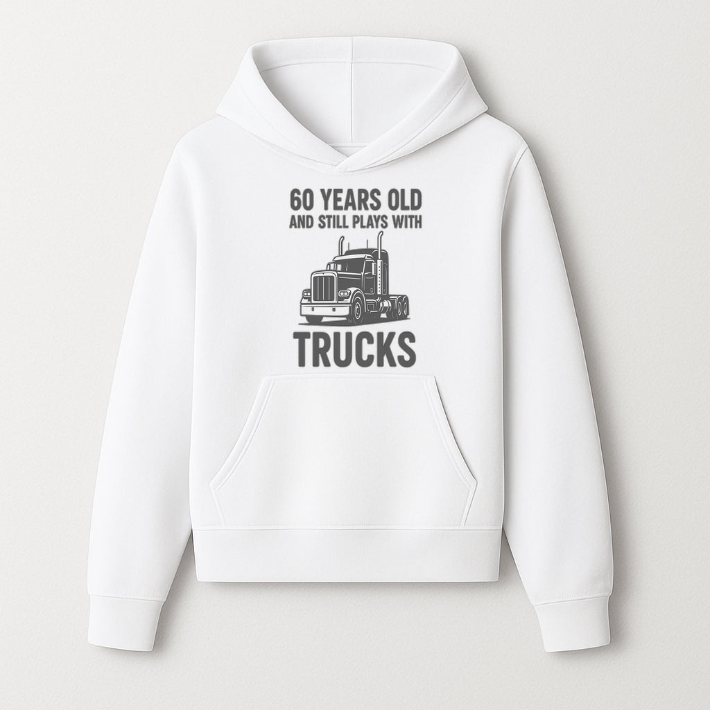 60th Birthday Truck Lover Shirt - Still Plays with Trucks - Vintage Humor Gift for Men - Hoodie 1758556396310.jpg