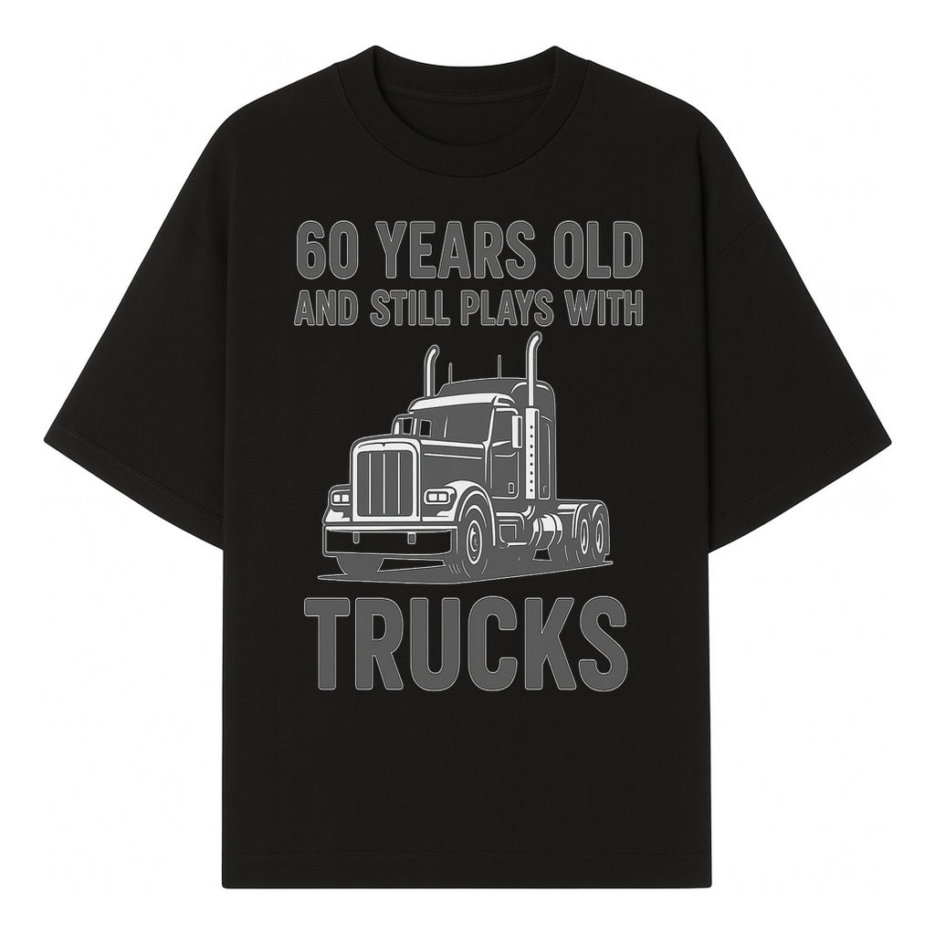 60th Birthday Truck Lover Shirt - Still Plays with Trucks - Vintage Humor Gift for Men - T-shirt 1758556397833.jpg