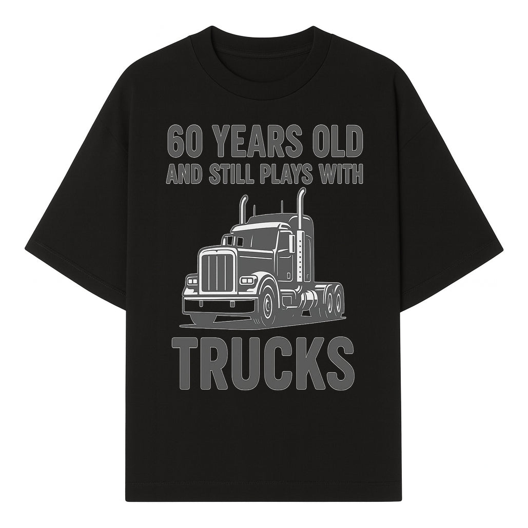 60th Birthday Truck Lover Shirt - Still Plays with Trucks - Vintage Humor Gift for Men - T-shirt 1758556397833.jpg
