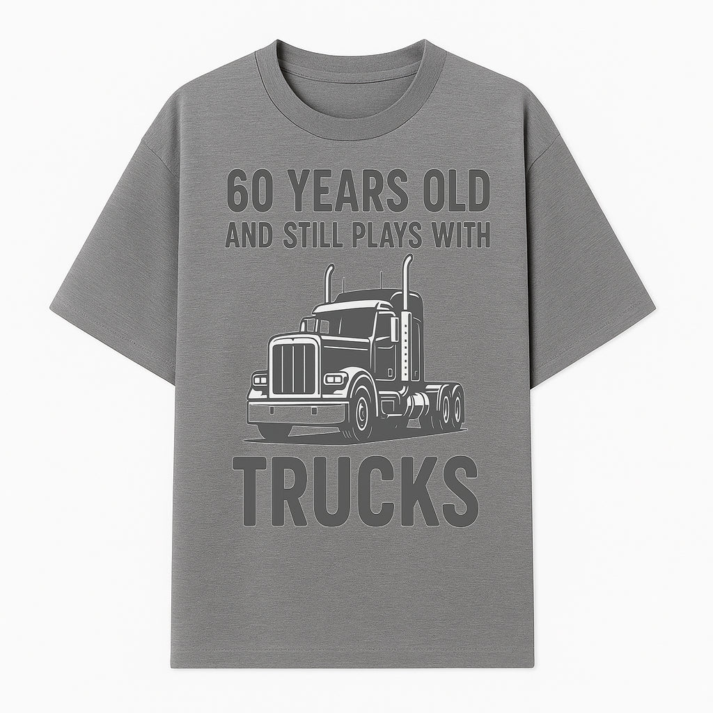 60th Birthday Truck Lover Shirt - Still Plays with Trucks - Vintage Humor Gift for Men - T-shirt 1758556398217.jpg