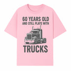 60th Birthday Truck Lover Shirt - Still Plays with Trucks - Vintage Humor Gift for Men - T-shirt 1758556398457.jpg