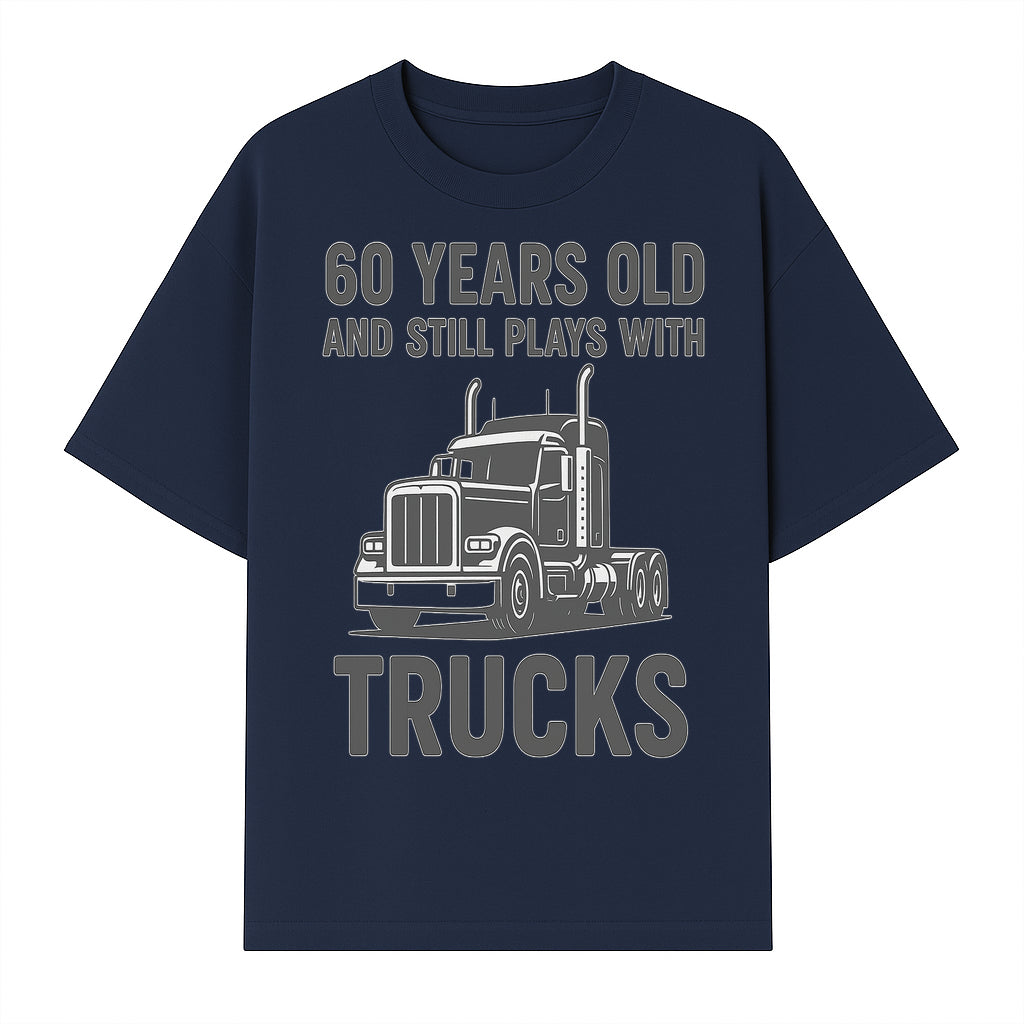 60th Birthday Truck Lover Shirt - Still Plays with Trucks - Vintage Humor Gift for Men - T-shirt 1758556398742.jpg