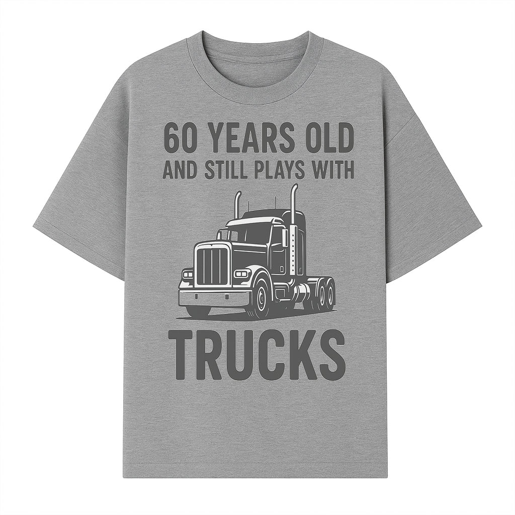 60th Birthday Truck Lover Shirt - Still Plays with Trucks - Vintage Humor Gift for Men - T-shirt 1758556398990.jpg
