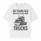60th Birthday Truck Lover Shirt - Still Plays with Trucks - Vintage Humor Gift for Men - T-shirt 1758556399113.jpg