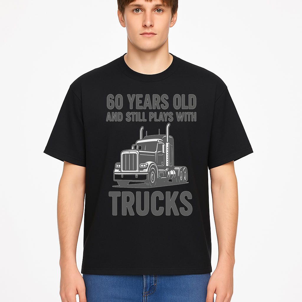 60th Birthday Truck Lover Shirt - Still Plays with Trucks - Vintage Humor Gift for Men - T-shirt 1758556400225.jpg