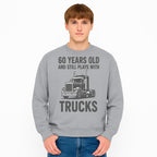 60th Birthday Truck Lover Shirt - Still Plays with Trucks - Vintage Humor Gift for Men - Sweatshirt 1758556403073.jpg