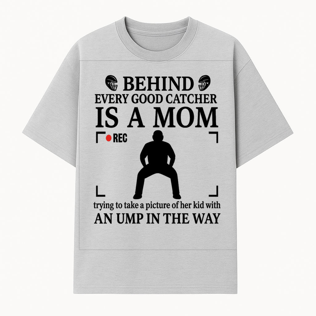 Behind Every Good Catcher Is A Mom - Humorous Sports Mom Shirt, Perfect for Catcher Moms, Softball/ Baseball Gifts - T-shirt 1758558740522.jpg