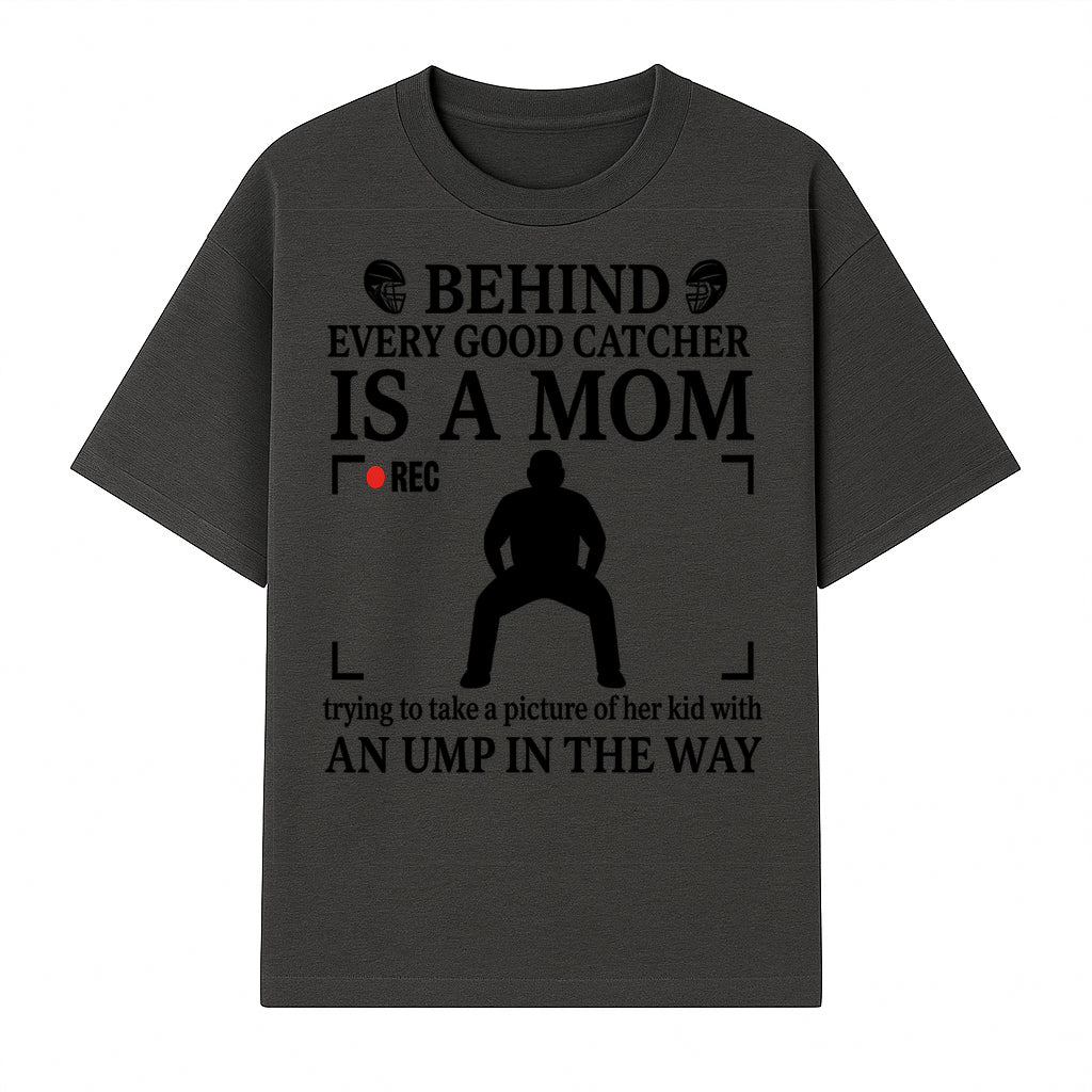 Behind Every Good Catcher Is A Mom - Humorous Sports Mom Shirt, Perfect for Catcher Moms, Softball/ Baseball Gifts - T-shirt 1758558740827.jpg