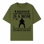 Behind Every Good Catcher Is A Mom - Humorous Sports Mom Shirt, Perfect for Catcher Moms, Softball/ Baseball Gifts - T-shirt 1758558740951.jpg
