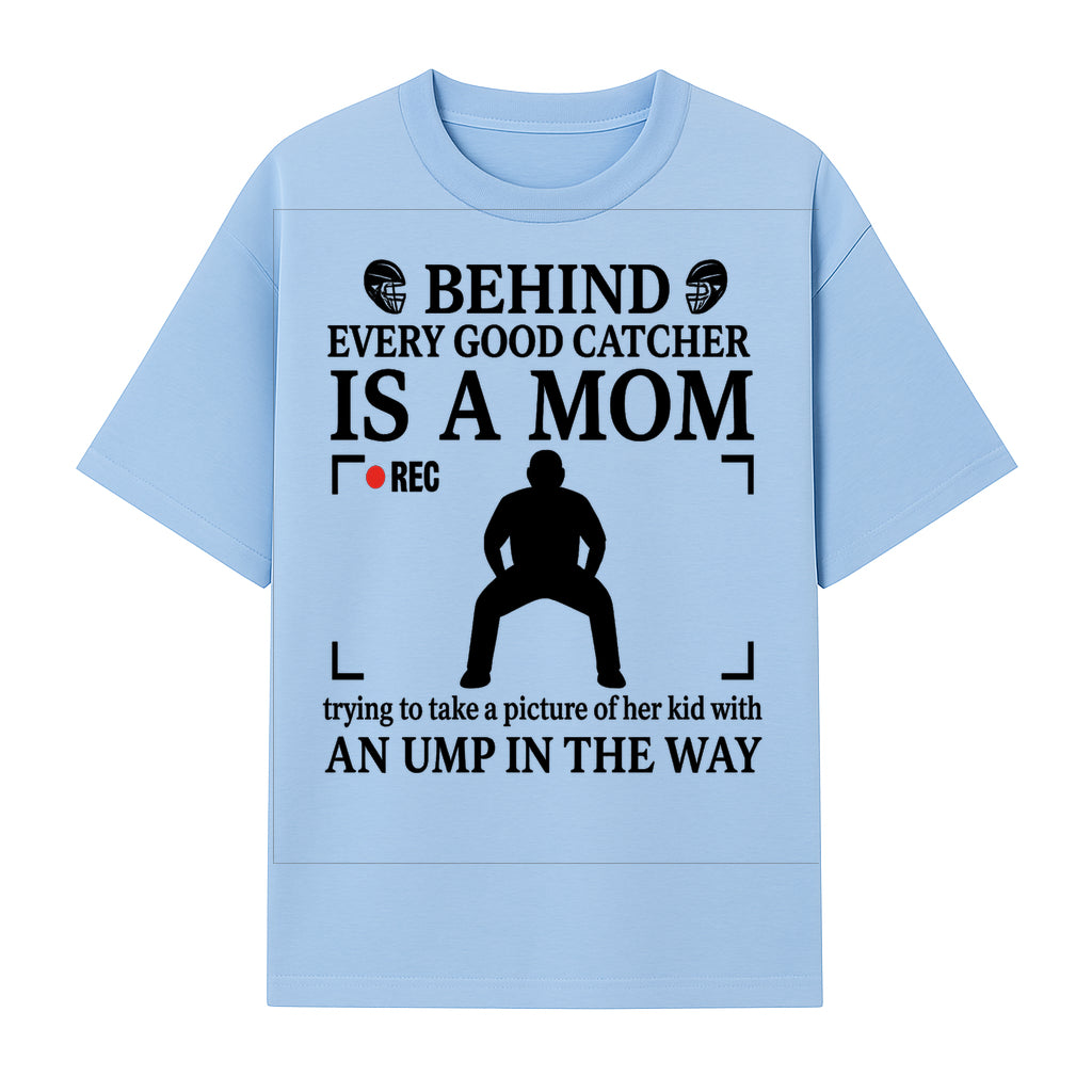 Behind Every Good Catcher Is A Mom - Humorous Sports Mom Shirt, Perfect for Catcher Moms, Softball/ Baseball Gifts - T-shirt 1758558741199.jpg