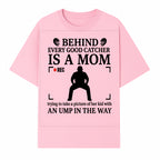 Behind Every Good Catcher Is A Mom - Humorous Sports Mom Shirt, Perfect for Catcher Moms, Softball/ Baseball Gifts - T-shirt 1758558741321.jpg