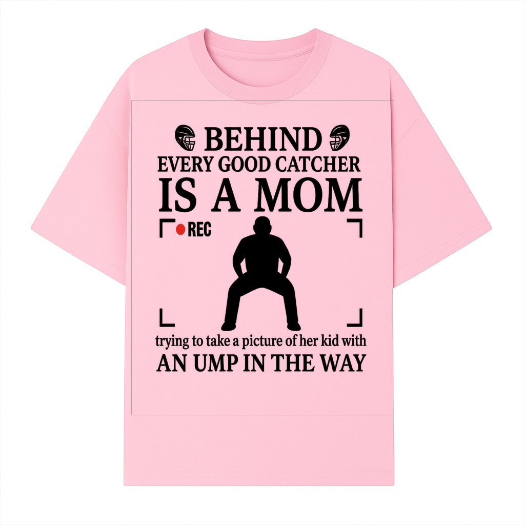 Behind Every Good Catcher Is A Mom - Humorous Sports Mom Shirt, Perfect for Catcher Moms, Softball/ Baseball Gifts - T-shirt 1758558741321.jpg