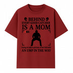 Behind Every Good Catcher Is A Mom - Humorous Sports Mom Shirt, Perfect for Catcher Moms, Softball/ Baseball Gifts - T-shirt 1758558741461.jpg