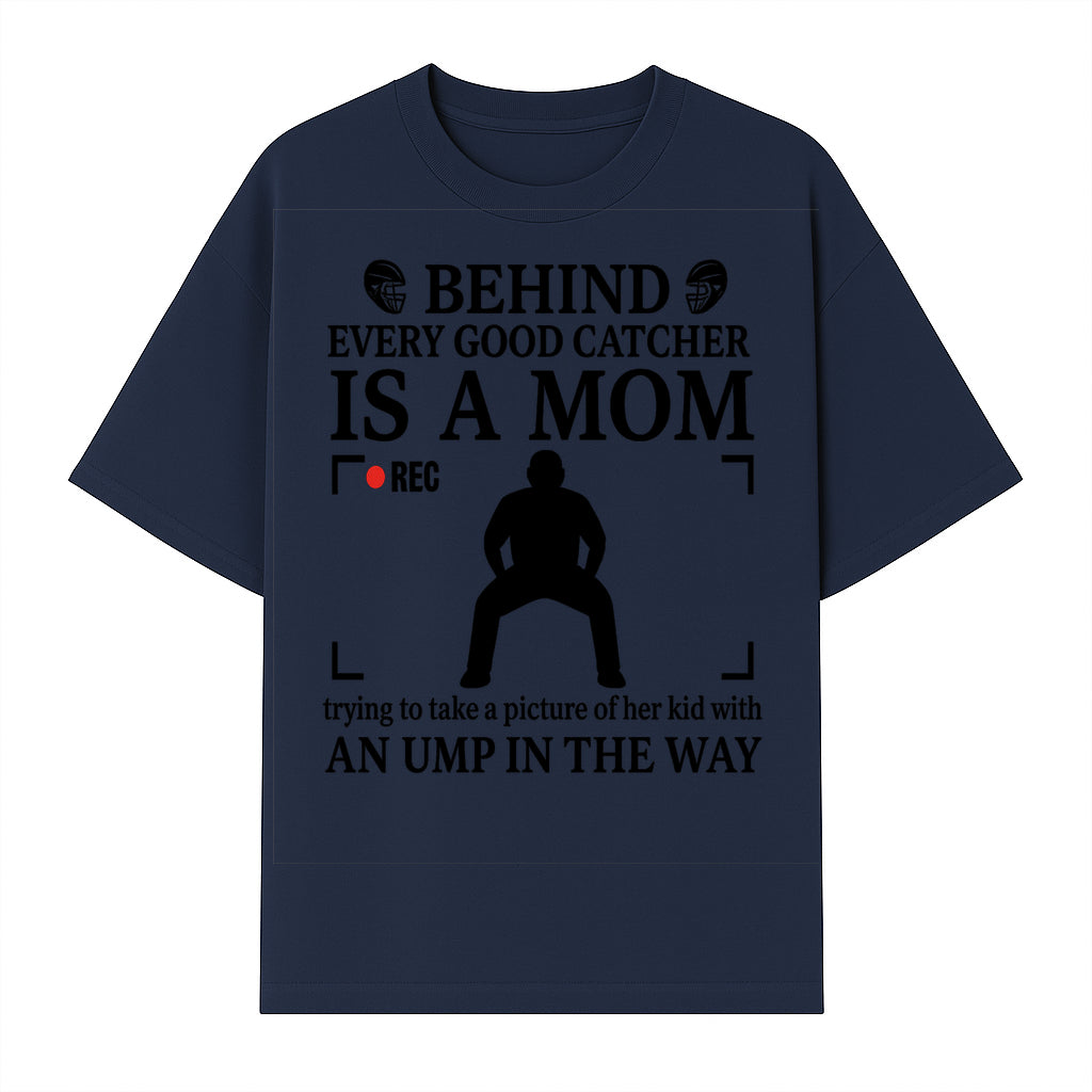 Behind Every Good Catcher Is A Mom - Humorous Sports Mom Shirt, Perfect for Catcher Moms, Softball/ Baseball Gifts - T-shirt 1758558741607.jpg