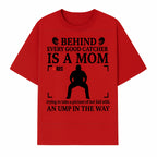 Behind Every Good Catcher Is A Mom - Humorous Sports Mom Shirt, Perfect for Catcher Moms, Softball/ Baseball Gifts - T-shirt 1758558741730.jpg
