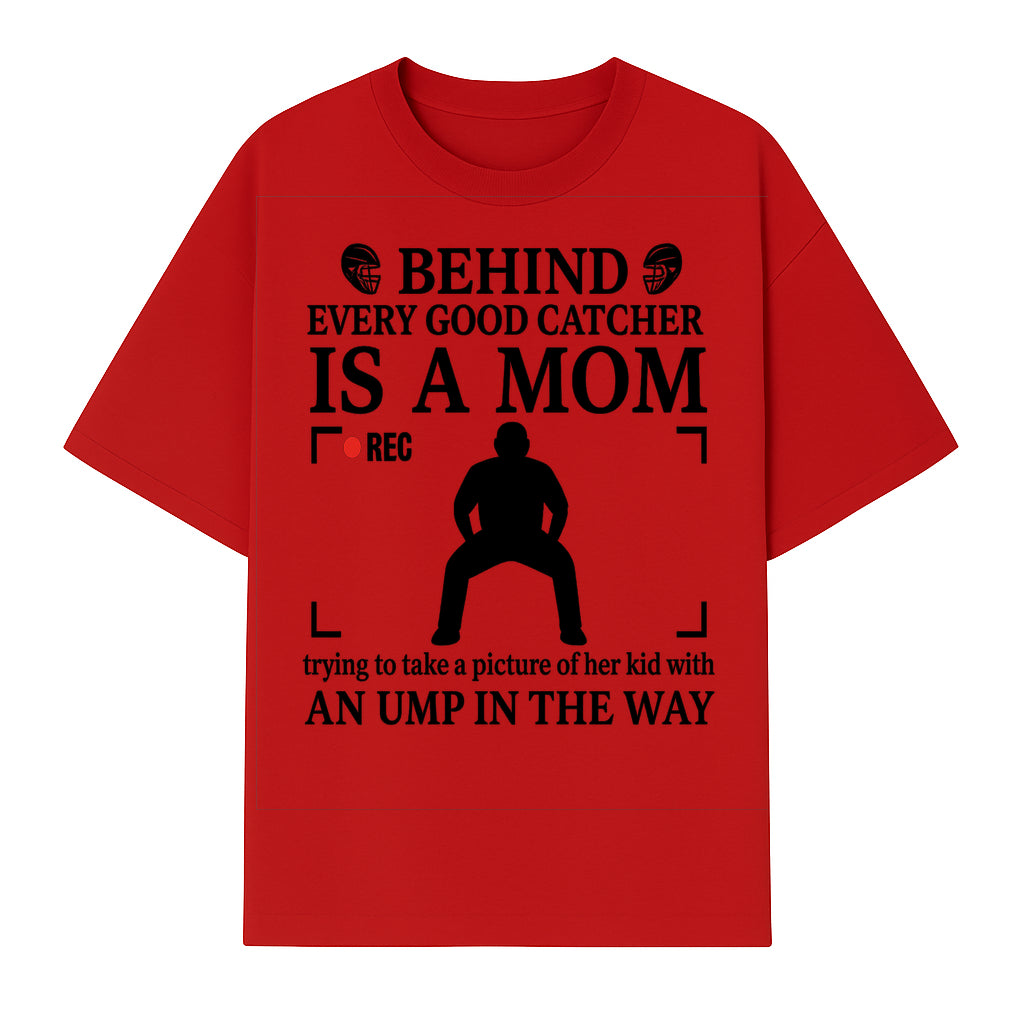 Behind Every Good Catcher Is A Mom - Humorous Sports Mom Shirt, Perfect for Catcher Moms, Softball/ Baseball Gifts - T-shirt 1758558741730.jpg