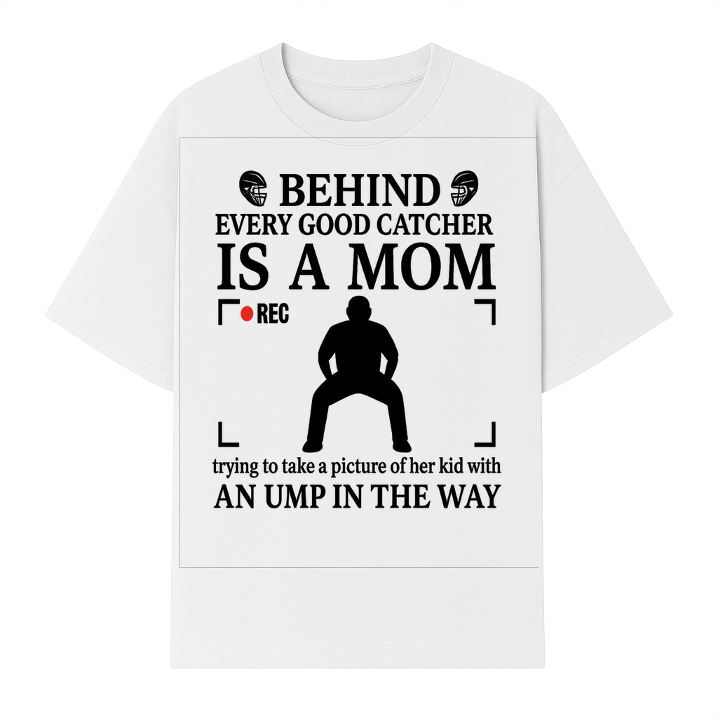 Behind Every Good Catcher Is A Mom - Humorous Sports Mom Shirt, Perfect for Catcher Moms, Softball/ Baseball Gifts - T-shirt 1758558742027.jpg