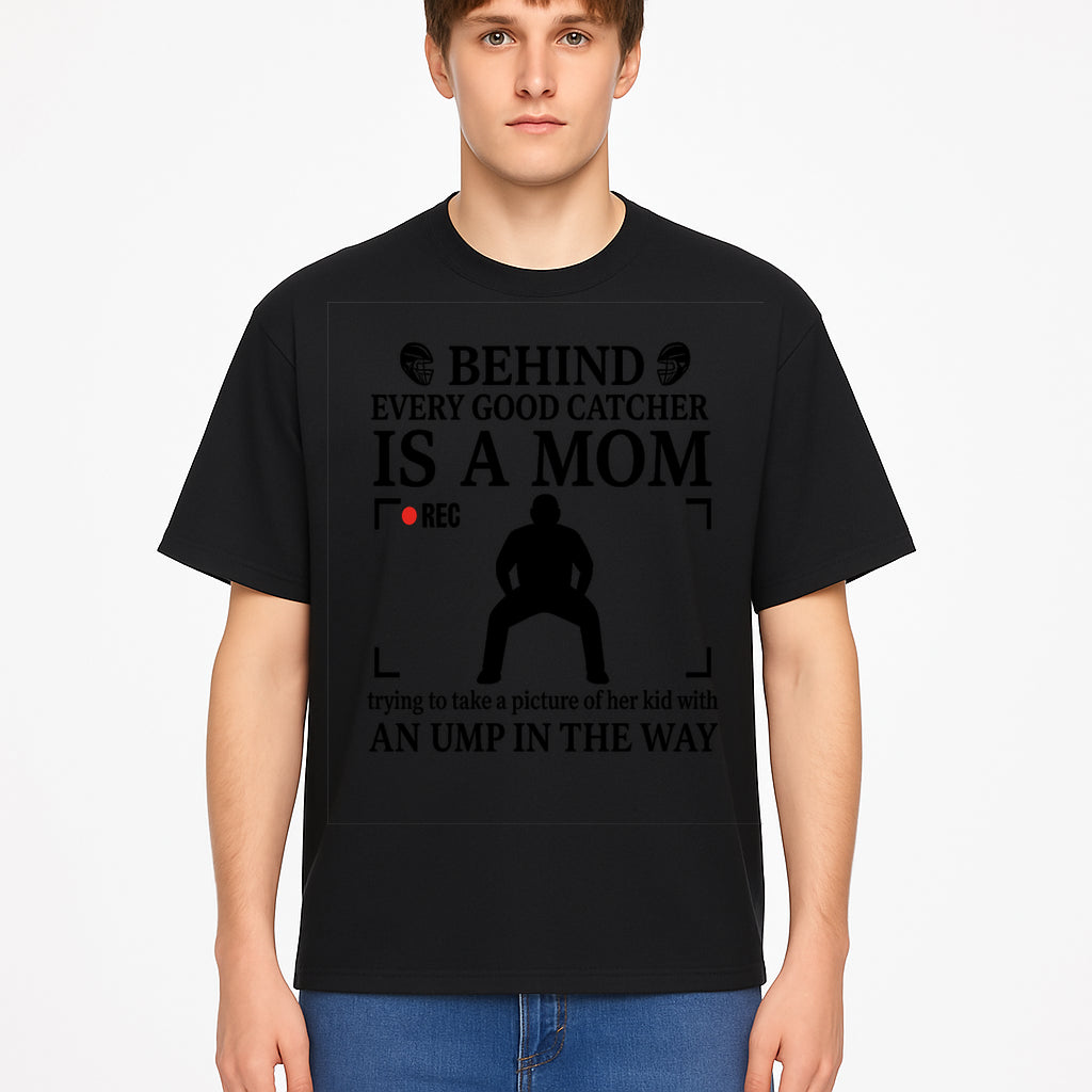Behind Every Good Catcher Is A Mom - Humorous Sports Mom Shirt, Perfect for Catcher Moms, Softball/ Baseball Gifts - T-shirt 1758558743167.jpg