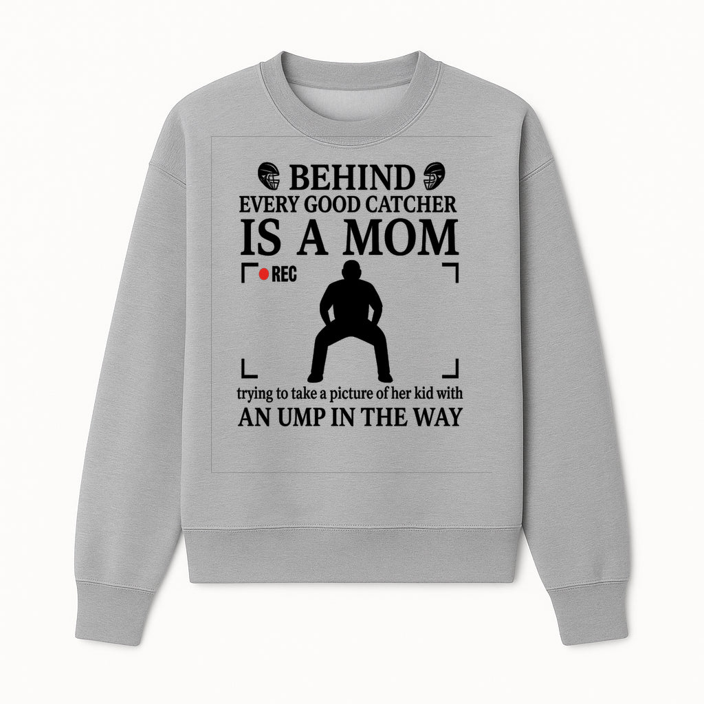 Behind Every Good Catcher Is A Mom - Humorous Sports Mom Shirt, Perfect for Catcher Moms, Softball/ Baseball Gifts - Sweatshirt 1758558743425.jpg