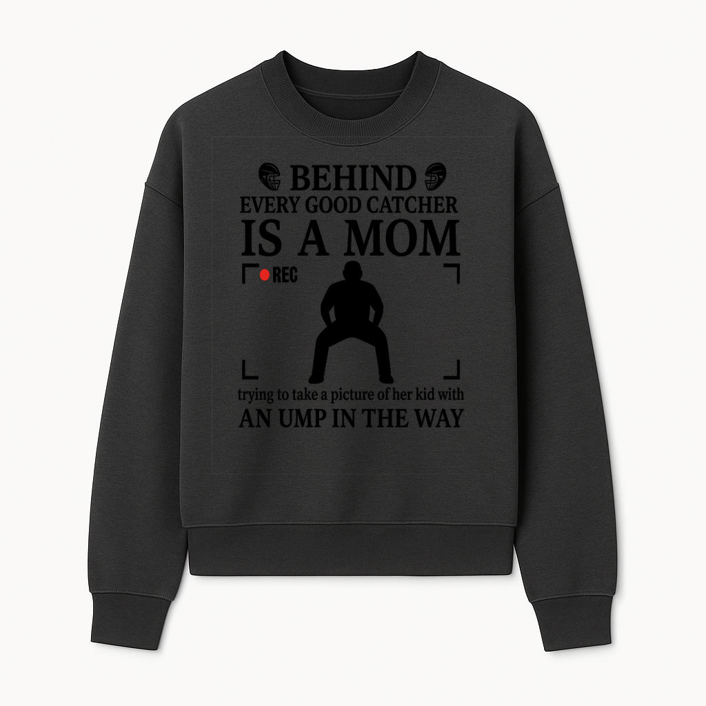 Behind Every Good Catcher Is A Mom - Humorous Sports Mom Shirt, Perfect for Catcher Moms, Softball/ Baseball Gifts - Sweatshirt 1758558743726.jpg